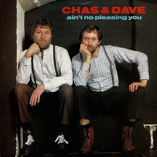 Chas And Dave : Ain't No Pleasing You (7", Single)