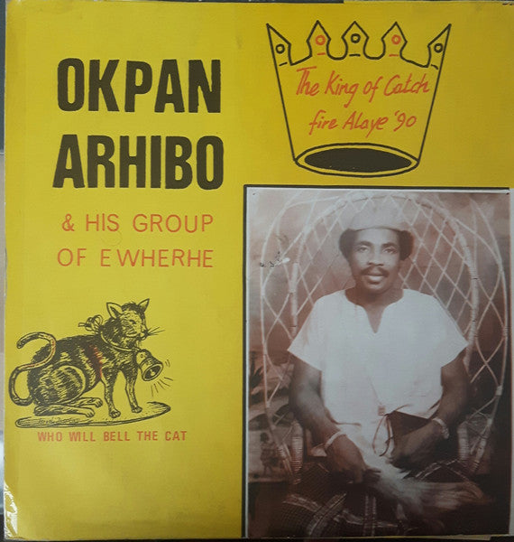 Okpan Arhibo & His Group Of Ewherhe* : Who Will Bell The Cat (LP)