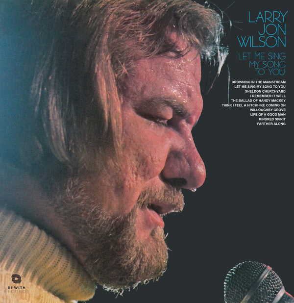 Larry Jon Wilson : Let Me Sing My Song To You (LP, Album, Ltd, RE, RM, 180)