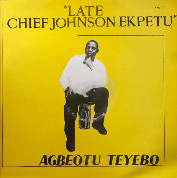 Agbeotu Teyebo : Late Chief Johnson Ekpetu (LP)