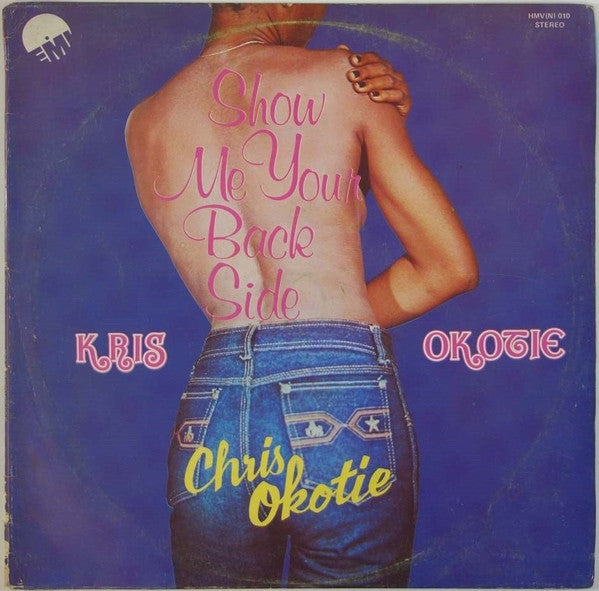 Kris Okotie : Show Me Your Backside (LP, Album)