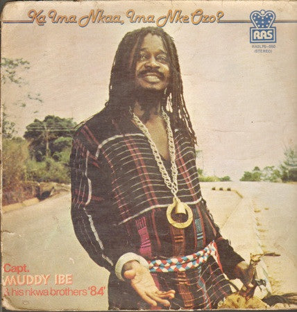Muddy Ibe And His Nkwa Brothers System : Ka Ima Nkaa, Ima Nke Ozo? (LP)