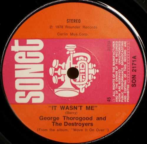 George Thorogood And The Destroyers* : It Wasn't Me (7", Sol)