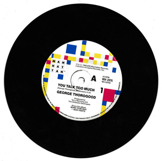 George Thorogood & The Destroyers : You Talk Too Much (7", sin)