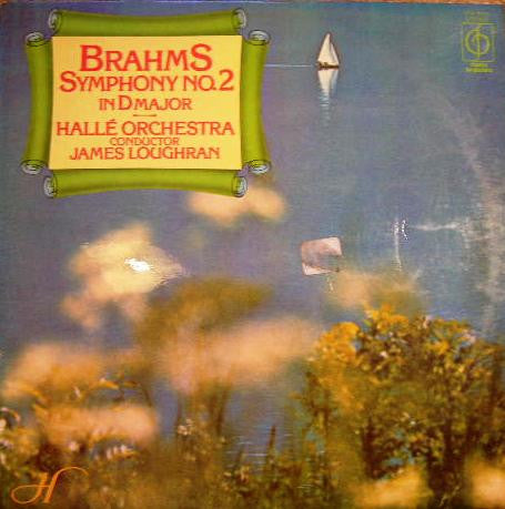 Johannes Brahms, Hallé Orchestra , Conductor James Loughran : Symphony No.2 In D Major (LP)