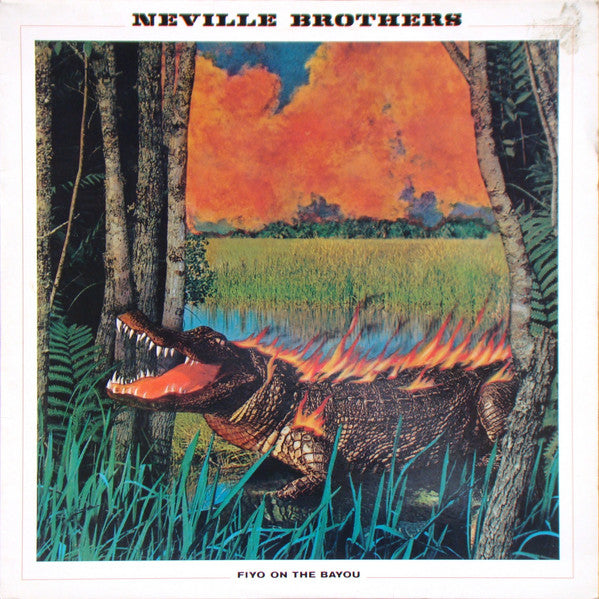 Neville Brothers* : Fiyo On The Bayou (LP, Album, RE)