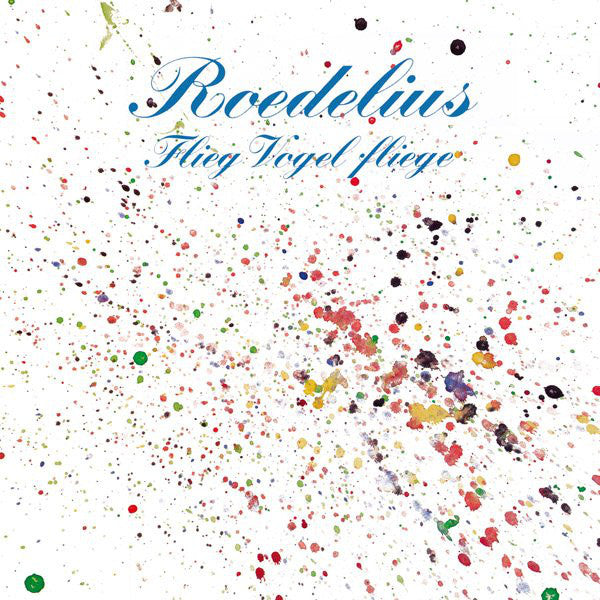 Hans-Joachim Roedelius : Flieg Vogel Fliege (LP, Album, RE, RM, 180)