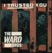 The Ward Bros* : I Trusted You (7", Single)