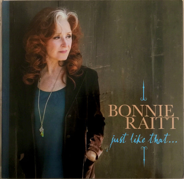 Bonnie Raitt - Just Like That...