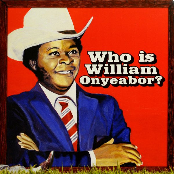 William Onyeabor - World Psychedelic Classics 5: Who Is William Onyeabor? (3LP)