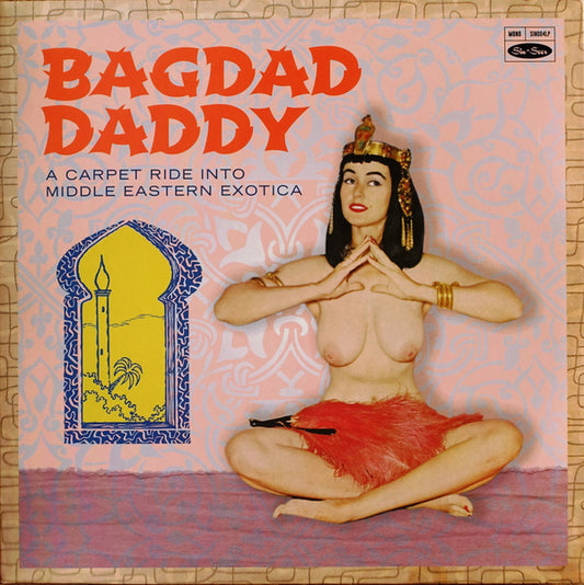 Various : Bagdad Daddy - A Carpet Ride Into Middle Eastern Exotica (LP, Comp, Mono)