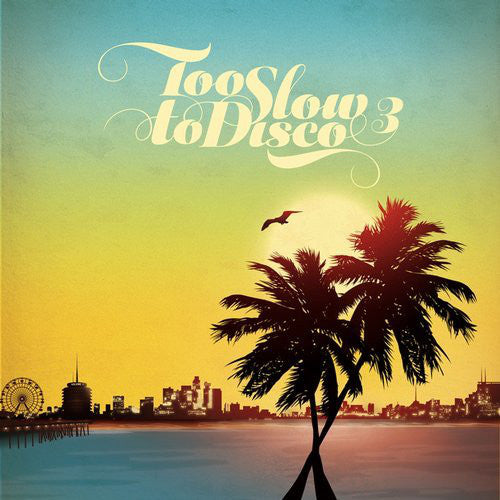 Various : Too Slow To Disco 3 (2xLP, Comp, Ltd, Azu)