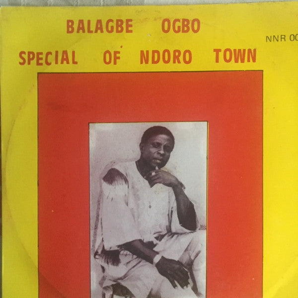 Agbeotu Teyebo : Balagbe Ogbo Special Of Ndoro Town (LP)