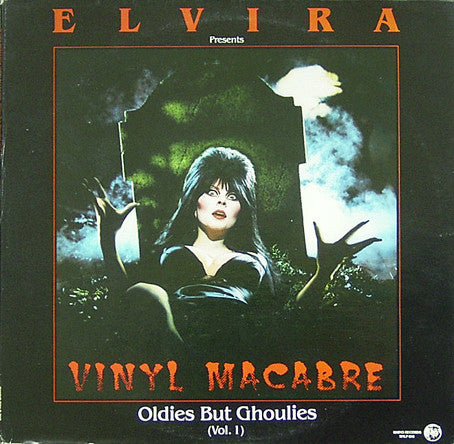 Various : Elvira Presents Vinyl Macabre-Oldies But Ghoulies (Vol. 1) (LP, Comp)