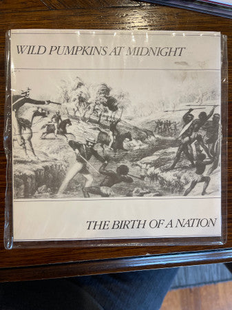 Wild Pumpkins At Midnight : The Birth Of A Nation (7")