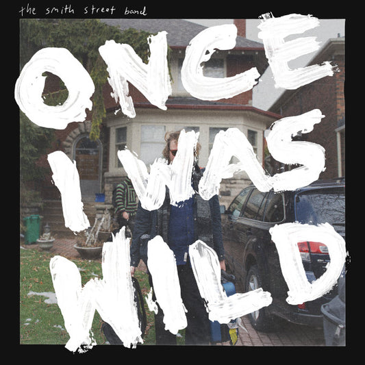 The Smith Street Band : Once I Was Wild (LP, Album, Ora)
