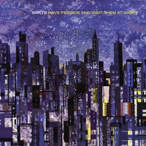 smRts : Have Friends And Visit Them At Night (LP, Album)
