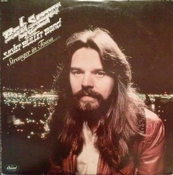 Bob Seger & The Silver Bullet Band* : Stranger In Town (LP, Album, L.A)