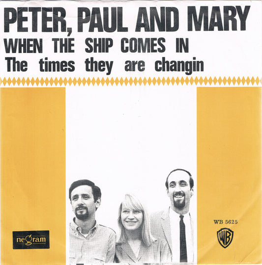 Peter, Paul & Mary : When The Ship Comes In / The Times They Are Changin (7", Single)