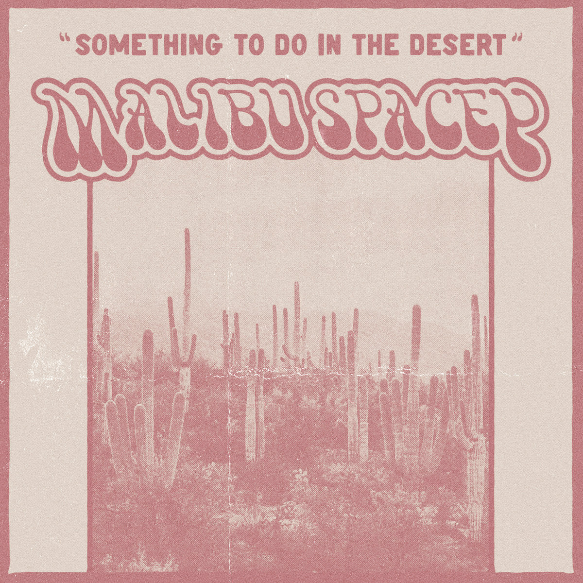 Malibu Spacey - Something To Do In The Desert