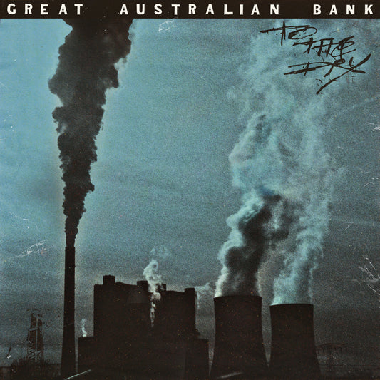 Great Australian Bank - To The Dry