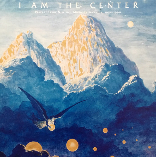 Various Artists - I Am the Center: Private Issue New Age Music in America 1950-1990 (3LP)