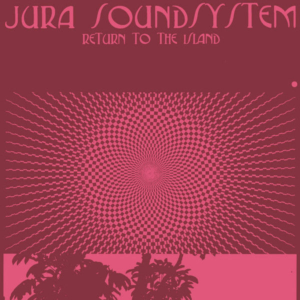 Jura Soundsystem - Return to the Island