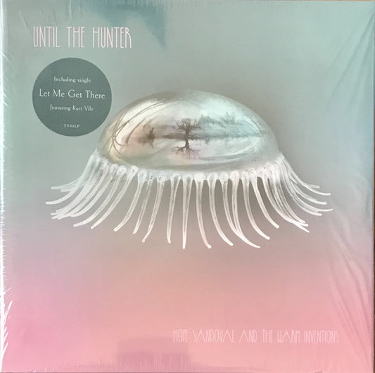Hope Sandoval & the Warm Inventions - Until the Hunter