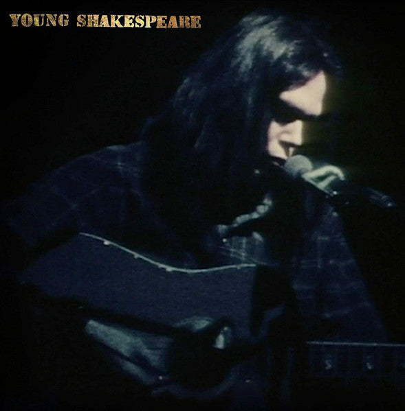Neil Young - Young Shakespeare (Deluxe LP/CD/DVD set)